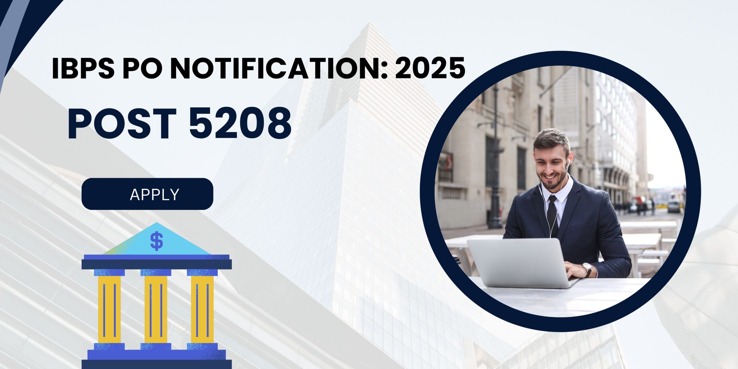 IBPS PO Recruitment Notification 2025 – Apply Online for 5208 Posts